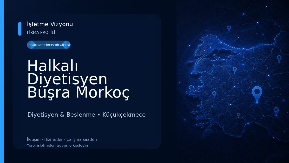 Halkalı Diyetisyen Büşra Morkoç Sağlıklı Beslenme ve Diyet Danışmanlığı Merkezi Diyetisyen & Beslenme