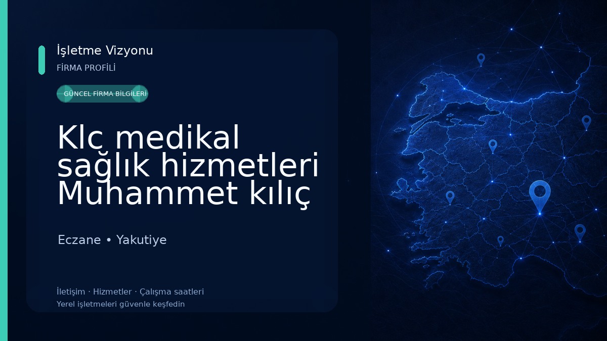 Klc medikal sağlık hizmetleri Muhammet kılıç Eczane