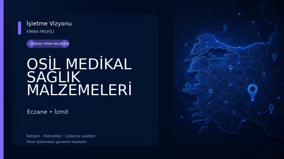 OSİL MEDİKAL SAĞLIK MALZEMELERİ SAN VE TİC LTD ŞTİ 