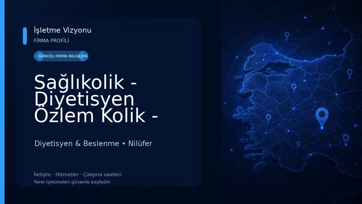 Sağlıkolik - Diyetisyen Özlem Kolik - Sağlıklı Yaşam ve Beslenme Danışmanlık Merkezi Diyetisyen & Beslenme