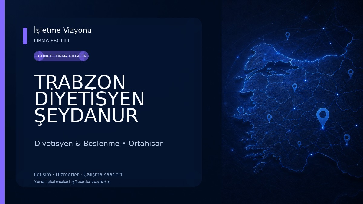 TRABZON DİYETİSYEN ŞEYDANUR UZUN BESLENME VE DİYET DANIŞMANLIK MERKEZİ