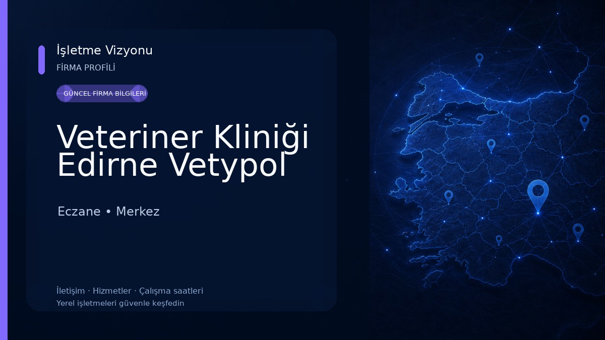Veteriner Kliniği Edirne Vetypol 